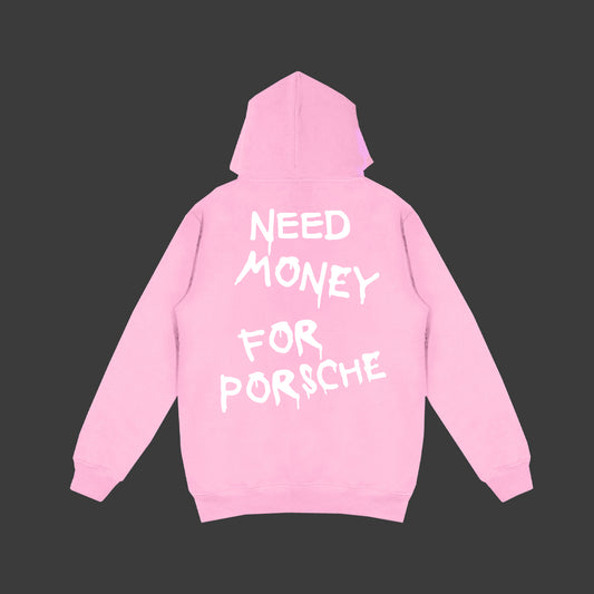 Pink Hoodie "Need Money For Porsche"