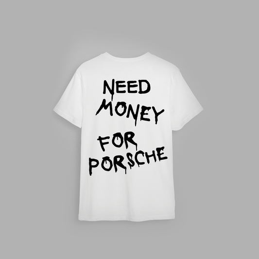 Tricou ''Need money for Porsche"